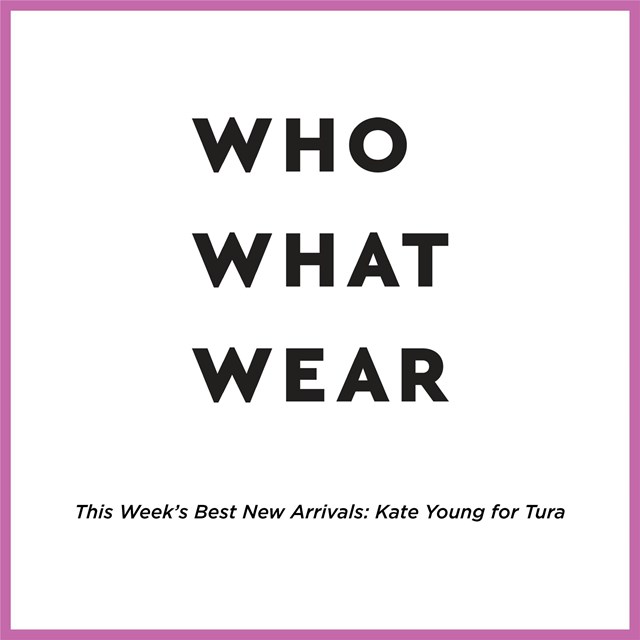 Kate Young for Tura featured in Who What Wear: Shop 22 of This Week’s Best New Arrivals