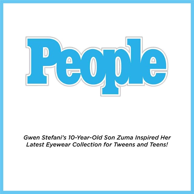 GWEN’S SON ZUMA INSPIRED HER LATEST EYEWEAR COLLECTION FOR TWEENS AND TEENS FEATURED ON PEOPLE.COM